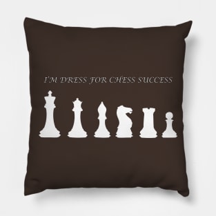 Chess Slogan - Dress for Chess 1 Pillow