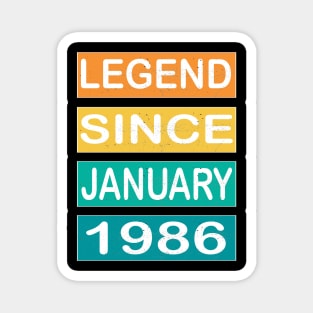 LEGEND SINCE JANUARY 1986 Magnet