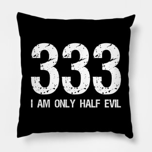 I am only half evil Pillow