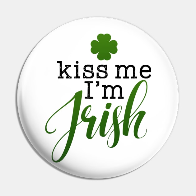 kiss me i'm irish Pin by kakimonkey