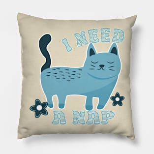 FUN CUTE CAT AND FLOWER I NEED A NAP DESIGN Pillow