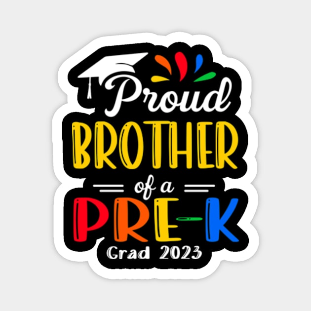 Pre-K Graduation brother Last Day of School Proud Family of a 2023 Graduate Magnet by Kreigcv Kunwx