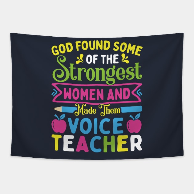 God-Found-Some-of-the-Strongest Women Made Them Voice Teacher Tapestry by Epsilon99