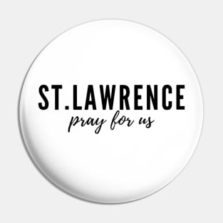 St. Lawrence pray for us Pin