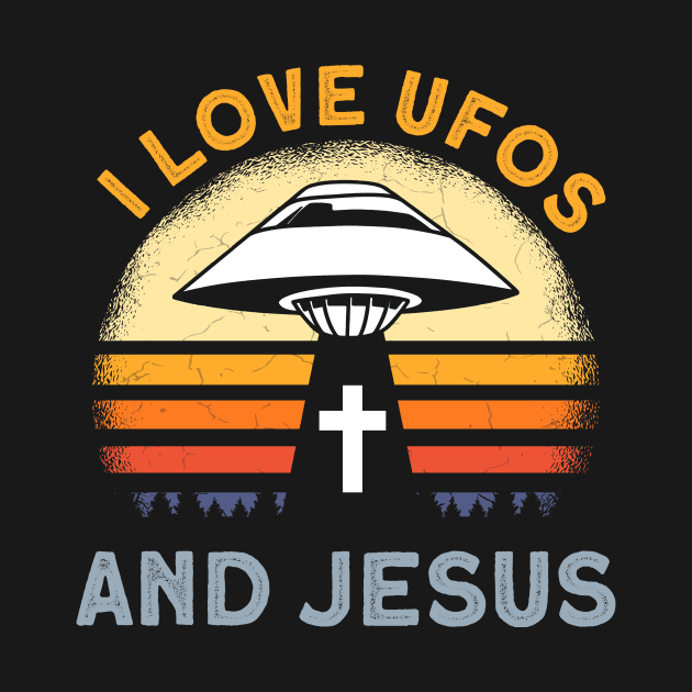 I Love UFOs And Jesus - Ufo Jesus Conspiracy by Anassein.os