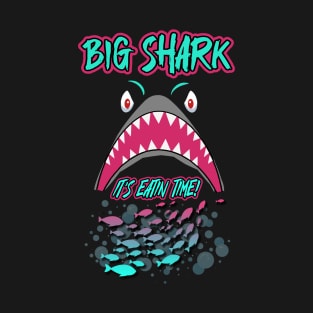 Big Shark - It's Eatin Time! T-Shirt