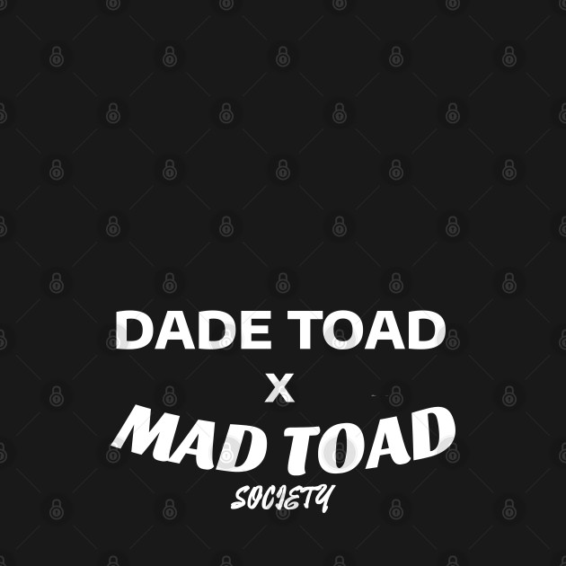 Dade Toad x Mad Toad Society - Chill (white text) by Mad Toad Society