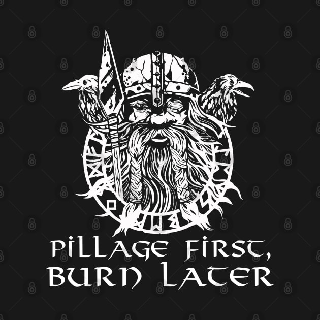 Pillage First, Burn Later by Styr Designs