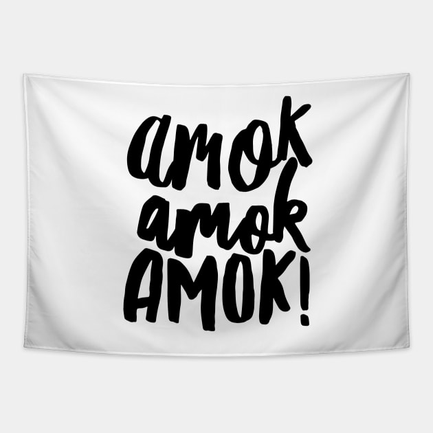 Amok Amok Amok! (black) Tapestry by tracimreed