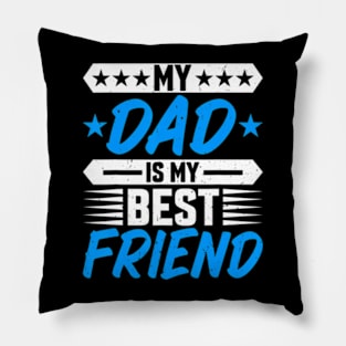 My Dad Is My Best Friend Fathers Day Pillow