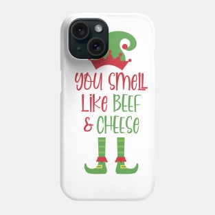 You Smell Like Beef and Cheese Phone Case