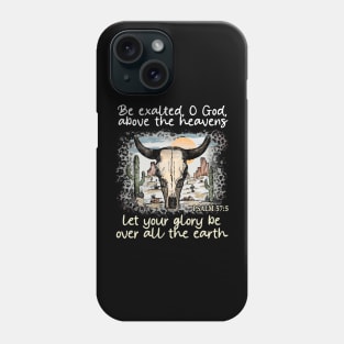 Be Exalted O God Above The Heavens Let Your Glory Be Over All The Earth Western Desert Phone Case