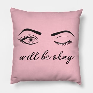 will be okay Pillow