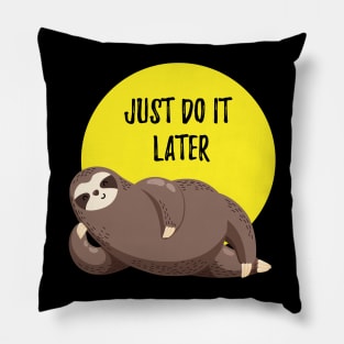 Sloth Just Do It Later Pillow