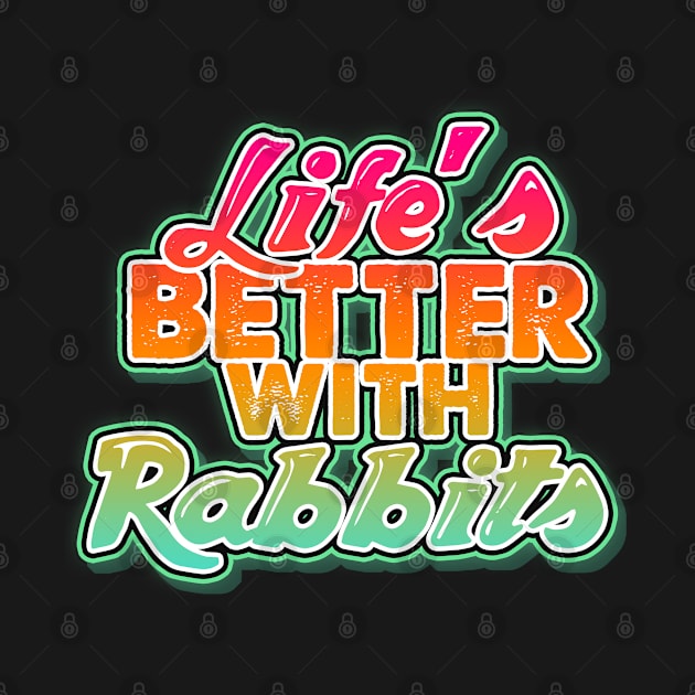 Life's better with rabbits. Perfect present for mom mother dad father friend him or her by SerenityByAlex