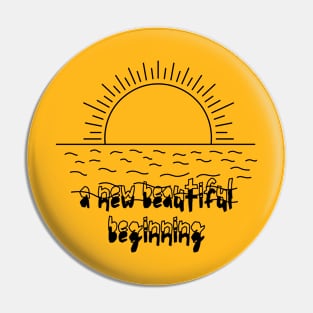 A new beautiful beginning (black writting) Pin