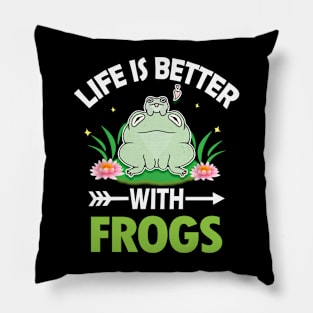 LIFE IS BETTER WITH FROGS Pillow