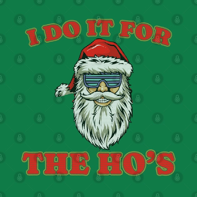 i do it for the ho's Santa Glasses Gangsta Christmas by Swot Tren