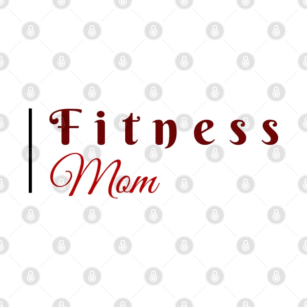 FITNESS Mom| Minimal Text Aesthetic Streetwear Unisex Design for Fitness/Athletes, Dad, Father, Grandfather, Granddad | Shirt, Hoodie, Coffee Mug, Mug, Apparel, Sticker, Gift, Pins, Totes, Magnets, Pillows by design by rj.