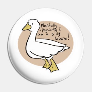 Silly goose Pin