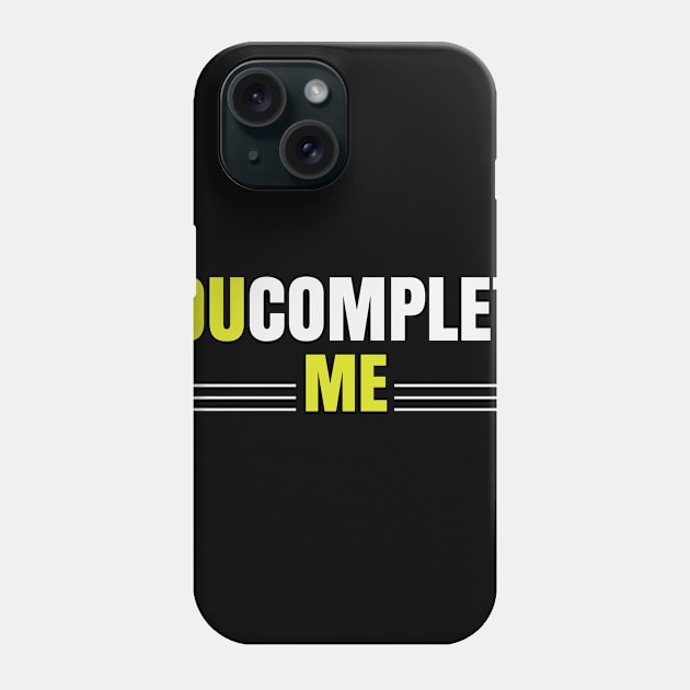 You Complete Me Phone Case by Marks Marketplace