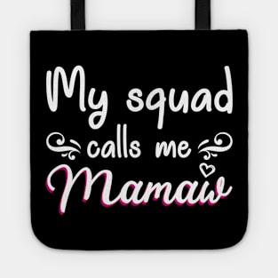 My Squad Calls Me Mamaw Tote