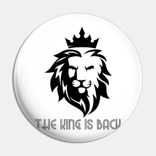 The king is back Pin