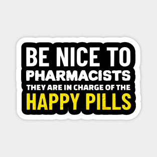 Be Nice To Pharmacists Magnet