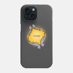 you can do anything Phone Case