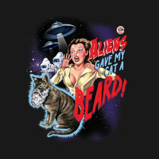 Aliens T-Shirt - Aliens Gave My Cat a Beard by StevenRhodes