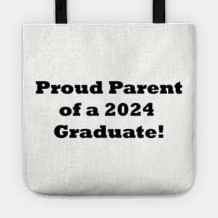 Proud Parent of a 2024 Graduate! Mom or Dad Graduation gift Tote