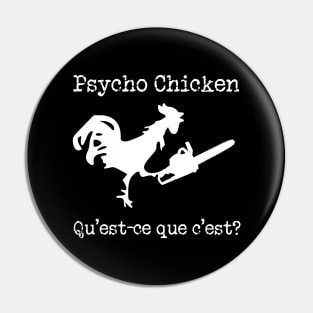 Psycho Chicken Pin