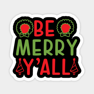 Be Merry Y'all Magnet