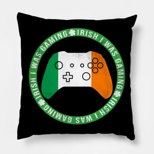 Irish I Was Gaming Funny St Patricks Day Pillow