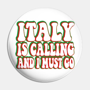 italy is calling and i must go Pin