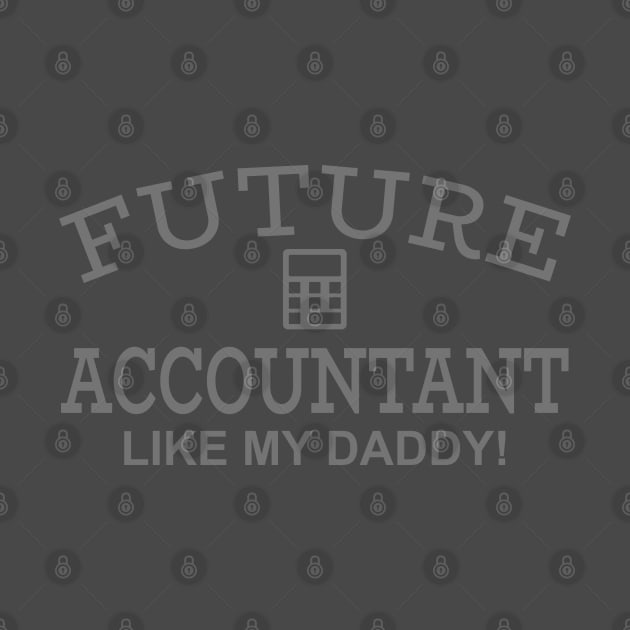 Future Accountant Like My Daddy! by PeppermintClover