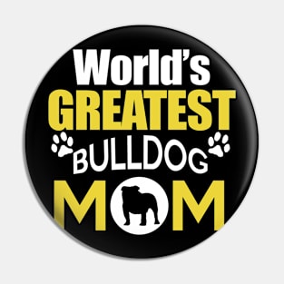 GREATEST BULLDOG MOM Pin