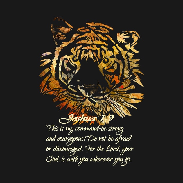 Christian Scripture Cool Faith-Joshua 1:9 Be Strong Tiger by Kimmicsts