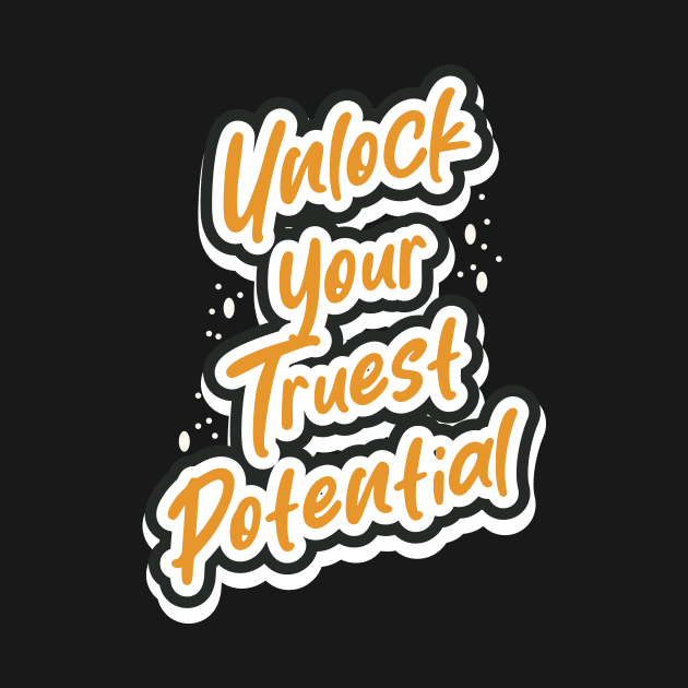 Unlock Your Truest Potental by T-Shirt Attires