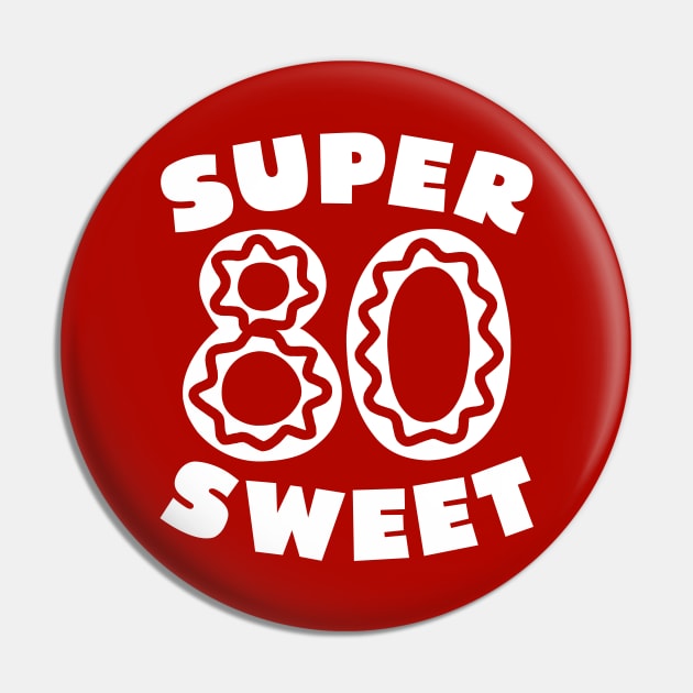 Super Sweet 80 Birthday Icing Pin by colorsplash