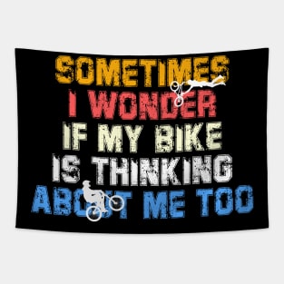 Bike Cycling Sometimes I Wonder If My Bike Tapestry