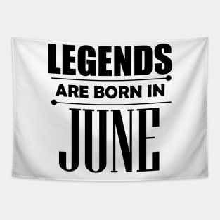 Legends are born in June Tapestry