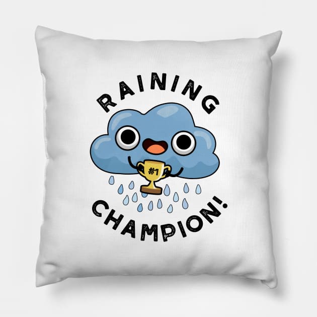 Raining Champ cute Weather Rain Cloud Pun Pillow by punnybone