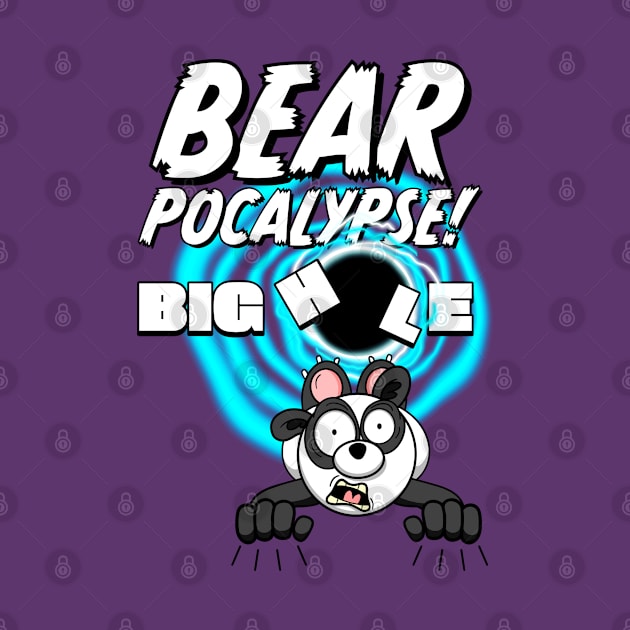 BEARPOCALYPSE! Big Hole by LoveBurty