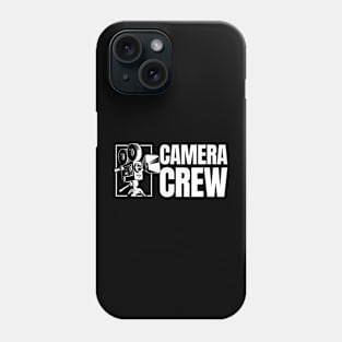 CAMERA CREW (print on back) Phone Case