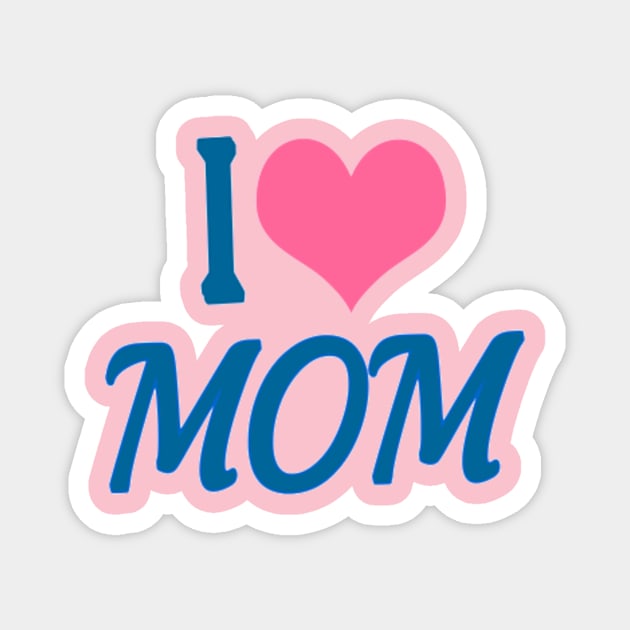 I Love You Mom Magnet by Shop Ovov