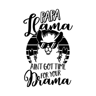 Papa Llama ain't got time or your Drama - Lama Geschenk - coole Brille - Trend Tier - Retro Sunglasses - Vatertag T-Shirt