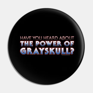 Have You Heard About THE POWER OF GRAYSKULL Pin