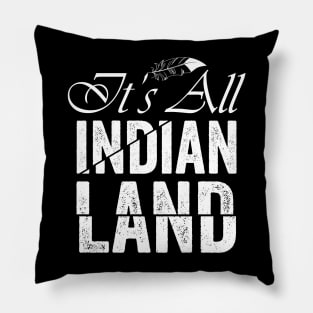 It's All Indian Land Anti Columbus Day Native American Day Pillow