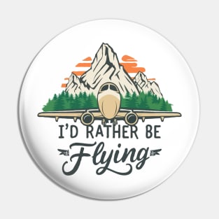 I'd Rather Be Flying. Retro Pin